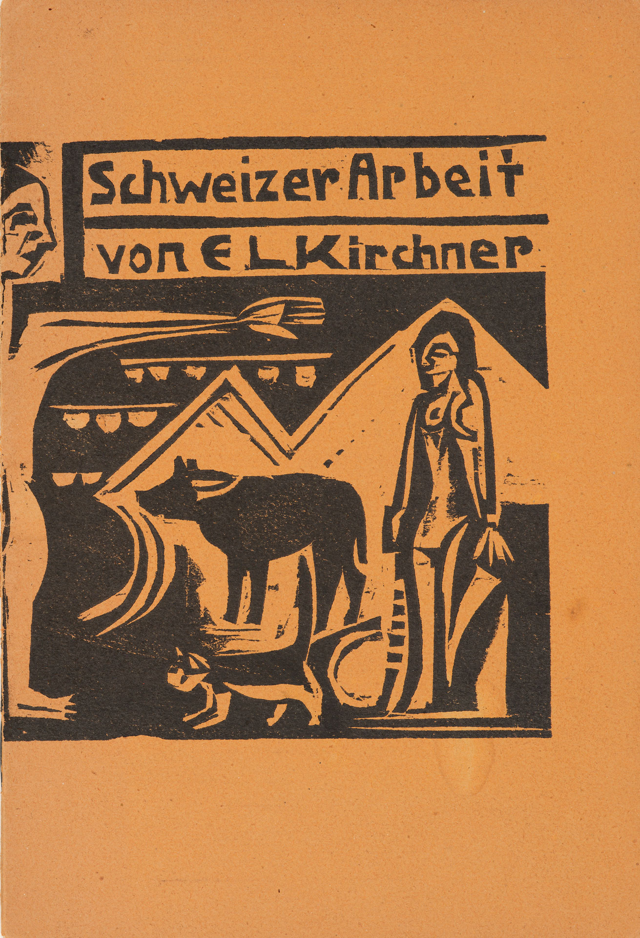 Katalogumschlag mit Holzschnitt auf orangem Papier. Oben der Titel „Schweizer Arbeit von E. L. Kirchner“, unten ein Mann, der sich nach rechts streckt, daneben Tiere und eine unbekleidete Frau.
